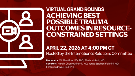 4.22.26 Grand Rounds: Achieving Best Possible Trauma Outcomes in Resource-Constrained Settings
